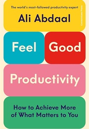 Feel Good Productivity (Ali Abdaal)