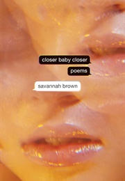 Closer Baby Closer (Savannah Brown)