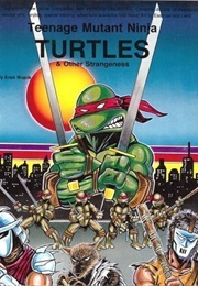 Teenage Mutant Ninja Turtles and Other Strangeness (Erick Wujcik)