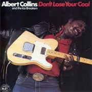 Albert Collins - Don&#39;t Lose Your Cool