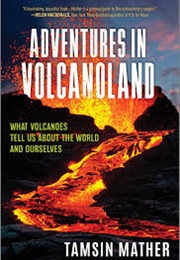 Adventures in Volcanoland (Tamsin Mather)