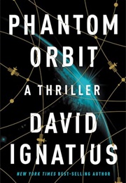 Phantom Orbit (David Ignatius)