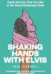 Shaking Hands With Elvis (Paul Carroll)