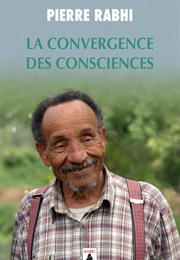 La Convergence Des Consciences (Pierre Rabhi)