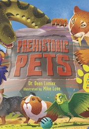 Prehistoric Pets (Dean Lomax)