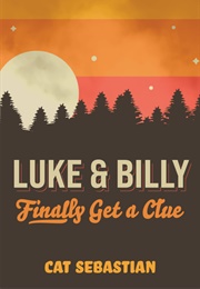 Luke and Billy Finally Get a Clue (Cat Sebastian)