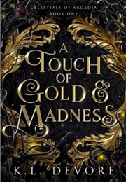 A Touch of Gold and Madness (K.L. Devore)