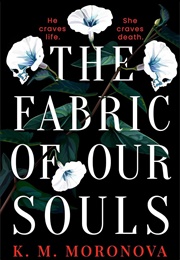 The Fabric of Our Souls (K.M. Moronova)