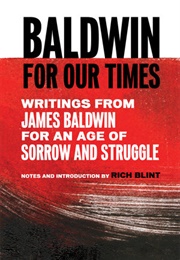 Baldwin for Our Times (Notes &amp; Intro by Rich Blint)