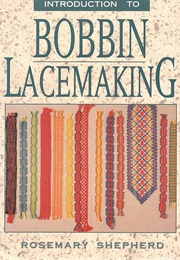 Introduction to Bobbin Lacemaking (Rosemary Shepherd)