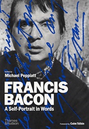 Francis Bacon: A Self-Portrait in Words (Michael Peppiatt)