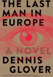 The Last Man in Europe (Dennis Glover)