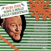 A Holly Jolly Christmas - Burl Ives