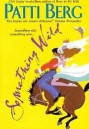 Something Wild (Patti Berg)