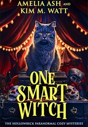 One Smart Witch (Amelia Ash &amp; Kim M. Watt)