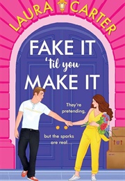 Fake It &#39;Til You Make It (Laura Carter)