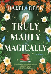 Truly Madly Magically (Hazel Beck)