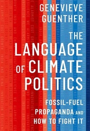 The Language of Climate Politics (Genevieve Guenther)