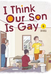 I Think Our Son Is Gay Vol. 4 (Okura)