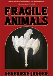 Fragile Animals (Genevieve Jagger)