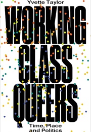 Working Class Queers (Yvette Taylor)