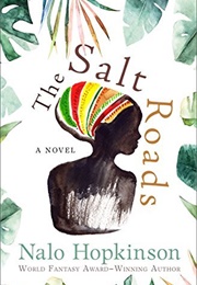 The Salt Roads (Nalo Hopkinson)