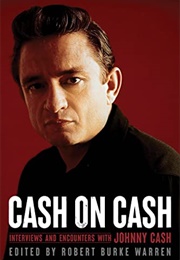 Cash on Cash: Interviews and Encounters With Johnny Cash (Robert Burke Warren)