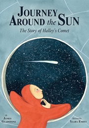 Journey Around the Sun: The Story of Halley&#39;s Comet (James Gladstone)