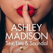 Ashley Madison: Sex, Lies &amp; Scandal