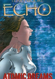 ECHO, Volume 2: Atomic Dreams (Terry Moore)