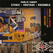 Kahil El Zabar&#39;s Ethnic Heritage Ensemble - Open Me, a Higher Conciousness of Sound and Spirit