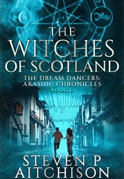 The Witches of Scotland Book 6 (Steven P. Aitchison)