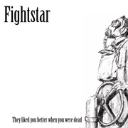 Fightstar - They Liked You Better When You Were Dead