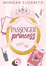 Passenger Princess (Morgan Elizabeth)