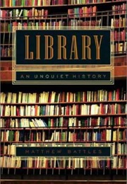 Library: An Unquiet History (Battles, Matthew)