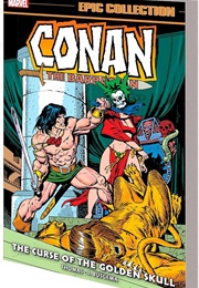 Conan the Barbarian Epic Collection- The Curse of the Golden Skull (Roy Thomas)