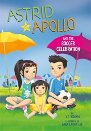 Astrid &amp; Apollo and the Soccer Celebration (V.T. Bidania)