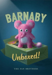 Barnaby Unboxed! (The Fan Brothers)