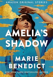 Amelia&#39;s Shadow (Marie Benedict)