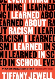 Everything I Learned About Racism I Learned in School (Tiffany Jewell)