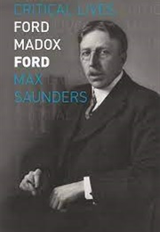 Ford Madox Ford: Critical Lives (Max Saunders)