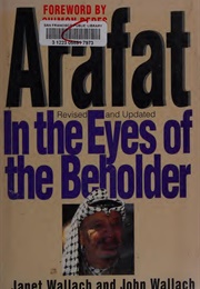 Arafat in the Eyes of the Beholder (Janet Wallach)