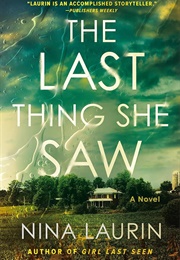 The Last Thing She Saw (Nina Laurin)