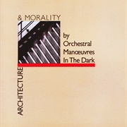 Orchestral Manoeuvres in the Dark - Architecture &amp; Morality (1981)