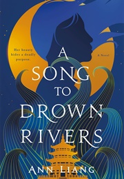 A Song to Drown Rivers (Ann Liang)