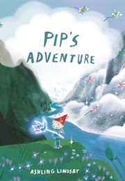 Pip&#39;s Adventure (Ashling Lindsay)