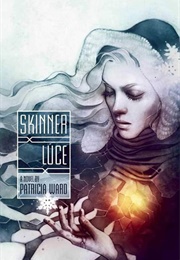 Skinner Luce: A Novel (Ward, Patricia)