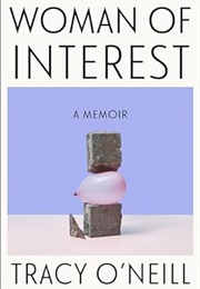 Woman of Interest: A Memoir (Tracy O&#39;Neill)