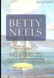 No Need to Say Goodbye (Betty Neels)