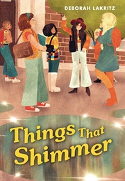 Things That Shimmer (Deborah Lakritz)